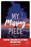 My Missing Piece - Tome 1 (My Missing Piece #1) by Acacia Black