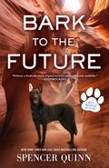 Bark to the Future (Chet and Bernie Mystery #13) by Spencer Quinn