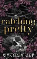 Catching Pretty by Sienna Blake