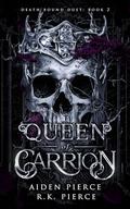 Queen of Carrion (Death Bound #2) by R.K. Pierce
