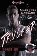 Trucker (Bones MC #6) by Marteeka Karland
