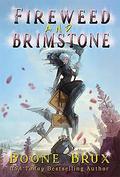 Fireweed and Brimstone (Grim Reality #3) by Boone Brux