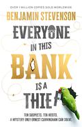 Everyone In This Bank Is A Thief by Benjamin Stevenson