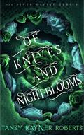 Of Knives and Night-blooms by Tansy Rayner Roberts
