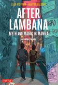After Lambana: Myth and Magic in Manila by Eliza Victoria