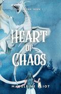 Heart of Chaos (Chaosborn #1) by Madeleine Eliot