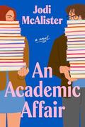 An Academic Affair: A Novel by Jodi McAlister