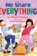 We Share Everything! by Robert Munsch
