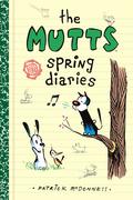 The Mutts Spring Diaries (Volume 4) (Mutts #1) by Patrick McDonnell