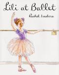 Lili at Ballet (Lili at Ballet #1) by Rachel Isadora