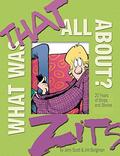 What Was That All About?: 20 Years of Strips and Stories (Zits Treasury #16) by Jim Borgman