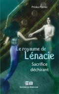 Sacrifice déchirant (Le Royaume de Lénacie #4) by Priska Poirier