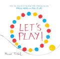 Let’s Play! by Hervé Tullet