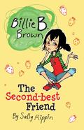 Billie B. Brown: The Second-Best Friend (Billie B Brown #4) by Sally Rippin
