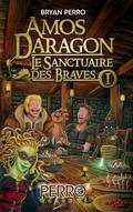 Amos Daragon, Le sanctuaire des braves (Amos Daragon, Le  Sanctuaire des Braves #1) by Bryan Perro