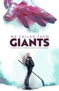 We Called Them Giants by Clayton Cowles