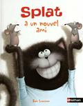 Splat a un nouvel ami (Splat the Cat - I Can Read #1) by Rob Scotton