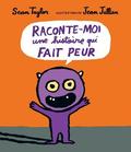 Raconte-Moi Une Histoire Qui Fait Peur by Sean Taylor, Sean Taylor