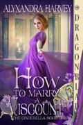 How to Marry a Viscount (A Cinderella Society #3) by Alyxandra Harvey