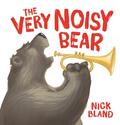 The Very Noisy Bear (The Bear #5) by Nick Bland
