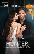 Una novia para el rey (Reclamada por un rey nº 2) (Claimed by a King #2) by Kelly Hunter