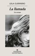 La llamada: Un retrato by Leila Guerriero
