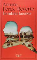 Hombres buenos by Arturo Pérez-Reverte