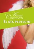 El día perfecto (Los hermanos Martí #1) by Anna Casanovas