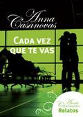 Cada vez que te vas by Anna Casanovas