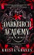 Darkbirch Academy: A Twisted Dark Academia Fantasy Romance with Dragons & Witches by Krista Graves
