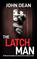 The Latch Man by John Dean