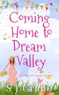 Coming Home to Dream Valley by S.J. Crabb