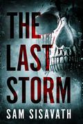 The Last Storm by Sam Sisavath