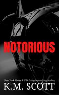 Notorious (NeXt #1) by K.M. Scott