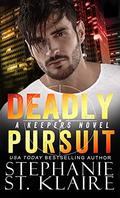 Deadly Pursuit (The Keepers #3) by Stephanie St. Klaire