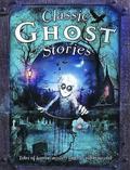Classic Ghost Stories: Tales of horror, mystery and the supernatural by John Kendrick Bangs