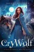Cry Wolf (HighTower Fairytales: Beauty and the Beast #1) by Jacque Stevens