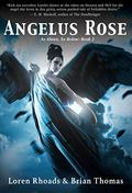 Angelus Rose (As Above, So Below #2) by Loren Rhoads