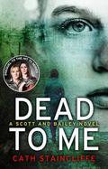 Dead to Me (Scott & Bailey #1) by Cath Staincliffe