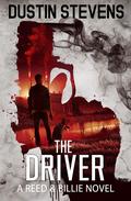 The Driver (Reed & Billie Mysteries #8) by Dustin Stevens