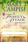 A Family Affair: The Return (Truth in Lies #13) by Mary Campisi