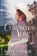 A Cowboy's Vow (Aster Ridge Ranch #2) by Kate Condie