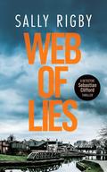 Web of Lies (Detective Sebastian Clifford #1) by Sally Rigby