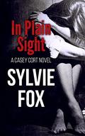 In Plain Sight (A Casey Cort Legal Thriller #3) by Aime Austin