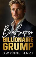 Baby Surprise for the Billionaire Grump by Gwynne Hart