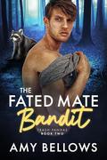 The Fated Mate Bandit by Amy Bellows