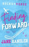 Finding the Forward, Part Two (HockeyVerse #2) by Jane Handler