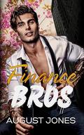 Finance Bros (Bay Area Bros #1) by August Jones