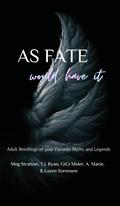 As Fate Would Have It by Meg Stratton