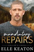 Mandatory Repairs (Collier's Creek #2) by Elle Keaton